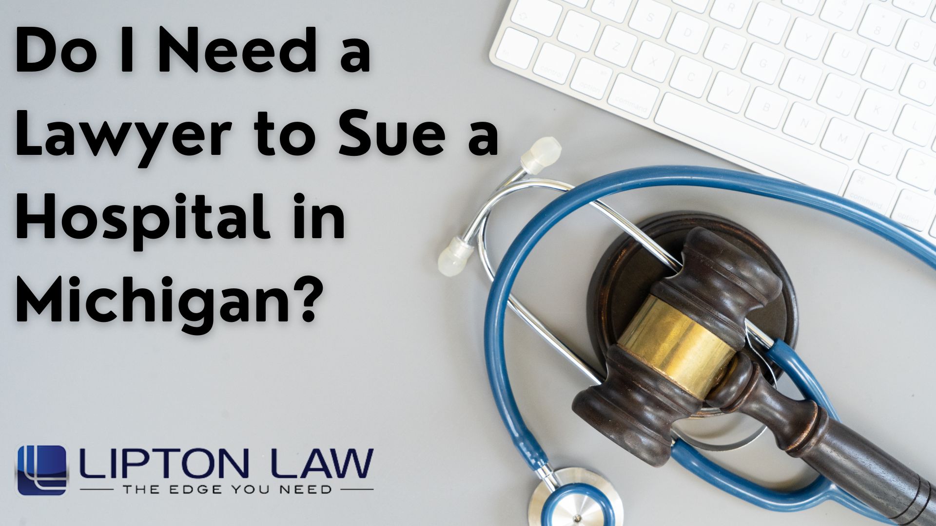 Do I Need a Lawyer to Sue a Hospital in Michigan