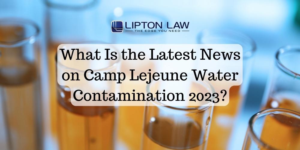 latest news on camp lejeune water contamination 2023