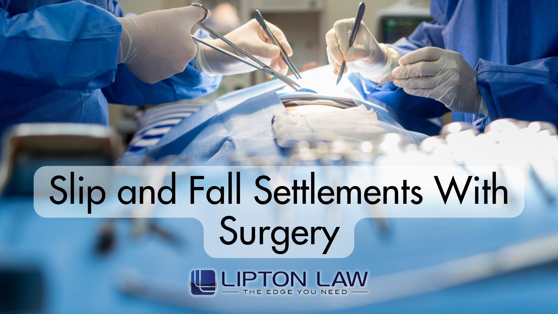slip and fall settlements with surgery
