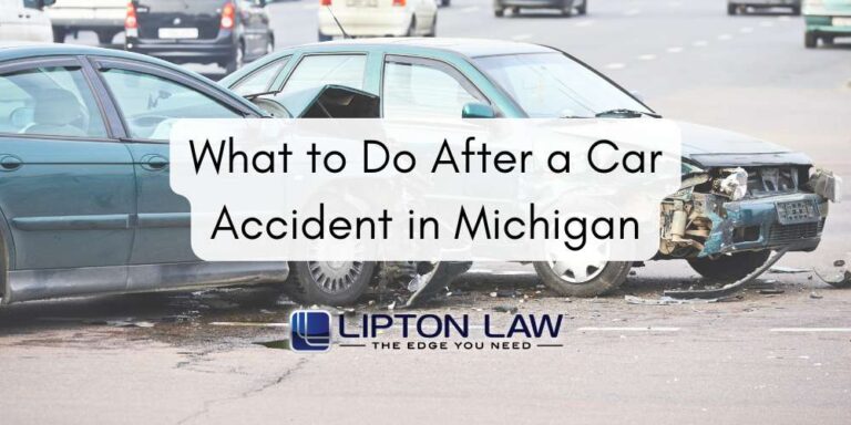 What to Do After a Car Accident in Michigan | Lipton Law