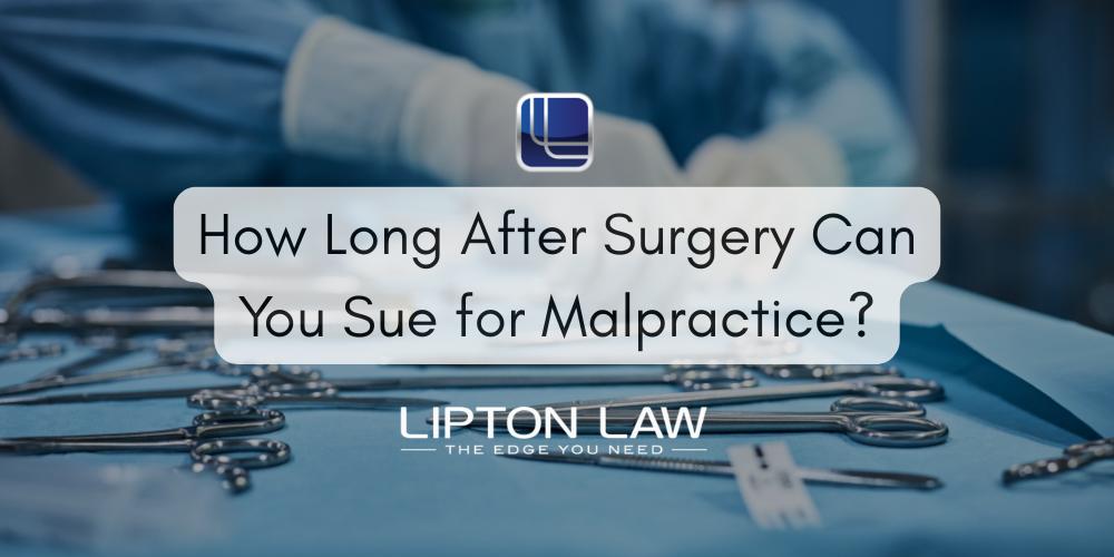 How Long After Surgery Can You Sue for Malpractice